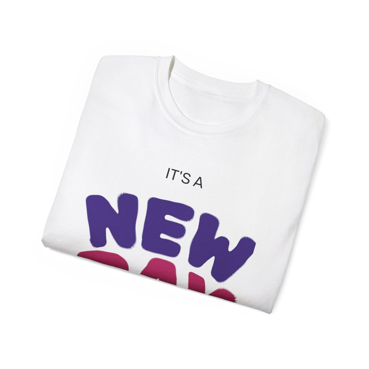 It’s a New Day Tee — Rise N' Shine Positive Graphic T‑Shirt