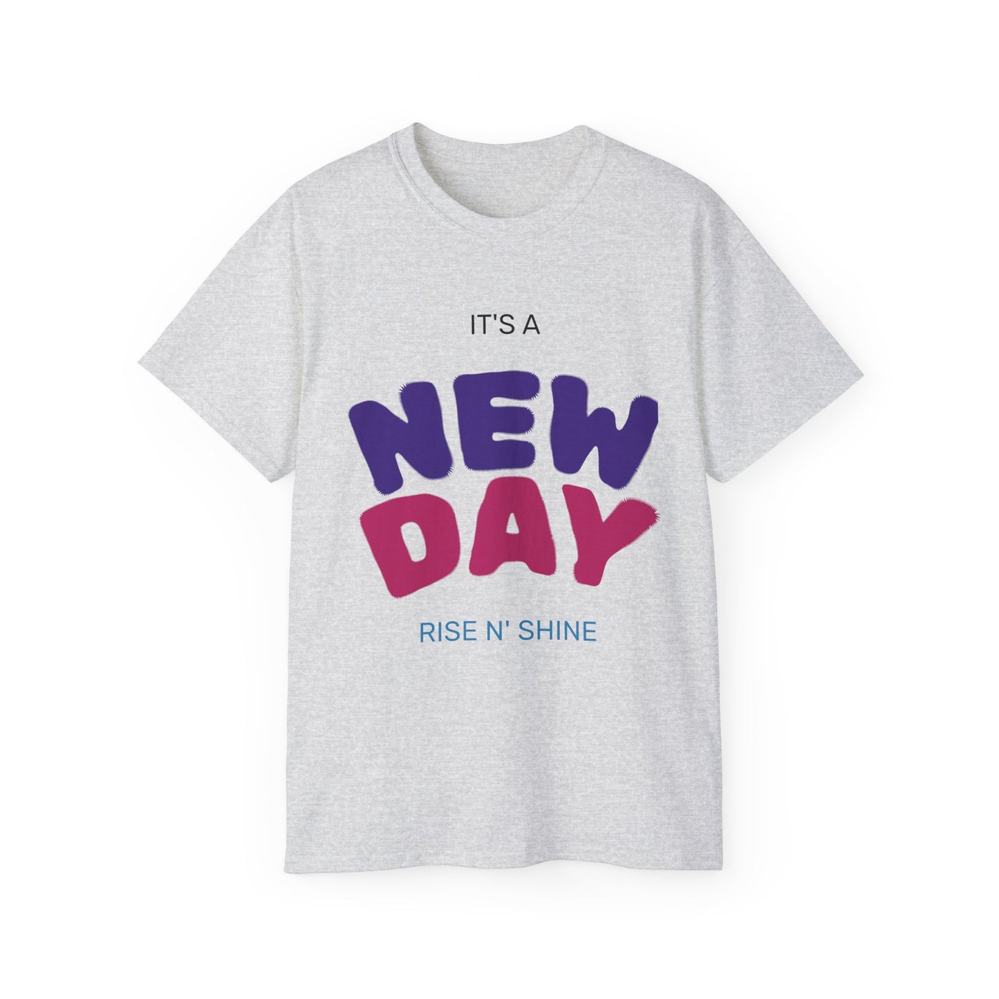 It’s a New Day Tee — Rise N' Shine Positive Graphic T‑Shirt