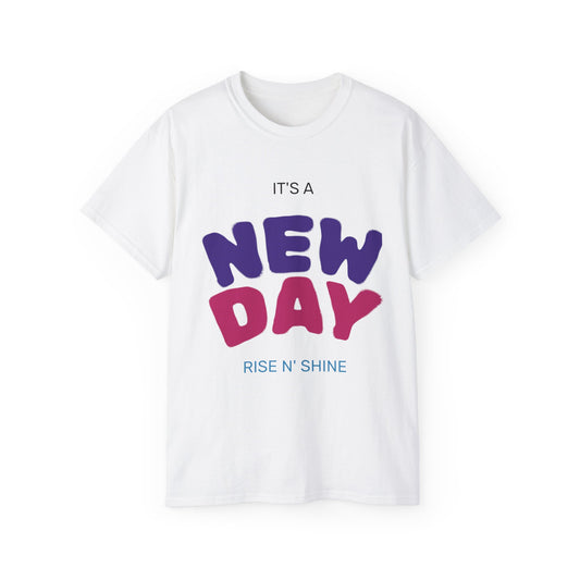 It’s a New Day Tee — Rise N' Shine Positive Graphic T‑Shirt