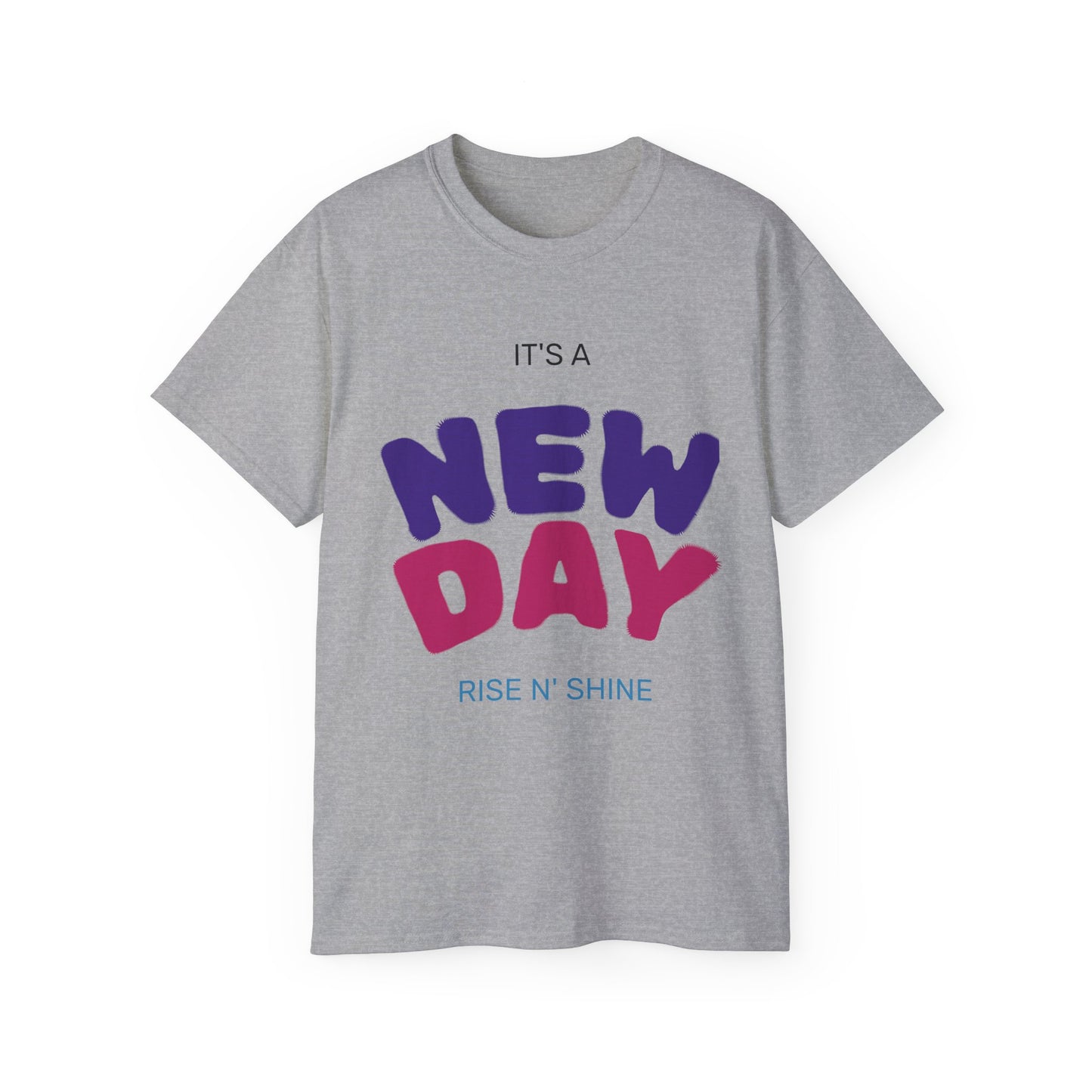 It’s a New Day Tee — Rise N' Shine Positive Graphic T‑Shirt